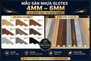 Mẫu sàn nhựa Glotex 4mm 6mm và bảng giá tại Bảo Châu