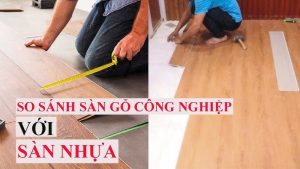 So Sánh Sàn Nhựa Hèm Khóa Và Sàn Gỗ